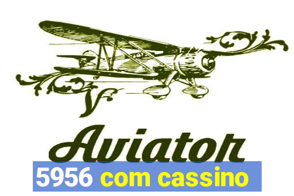5956 com cassino