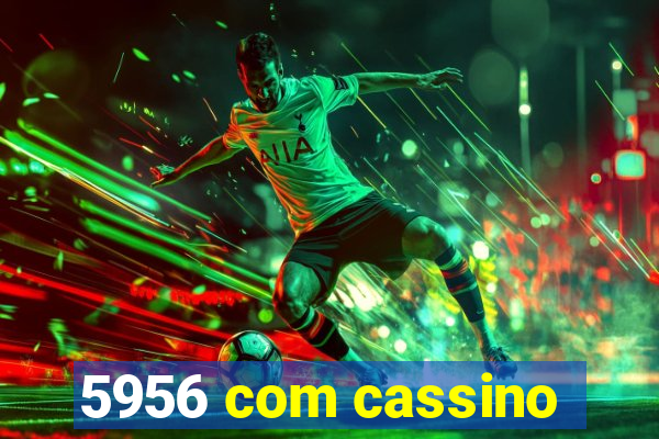 5956 com cassino