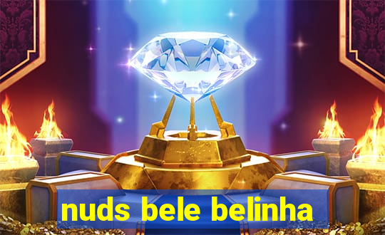nuds bele belinha