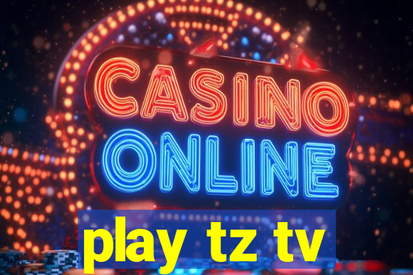 play tz tv