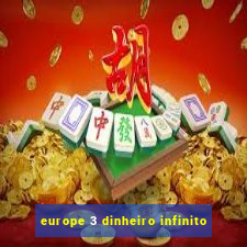 europe 3 dinheiro infinito