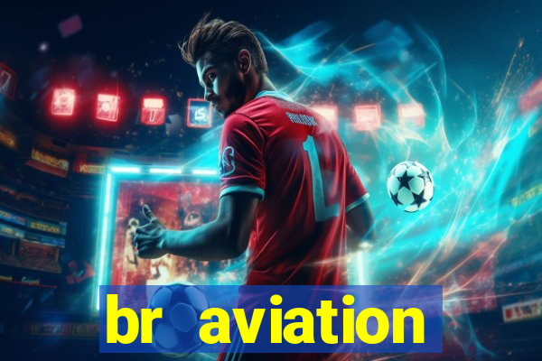 br aviation trabalhe conosco
