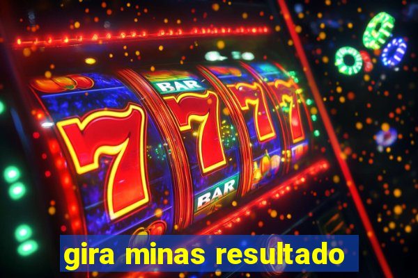 gira minas resultado