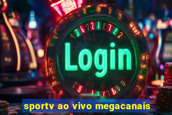 sportv ao vivo megacanais