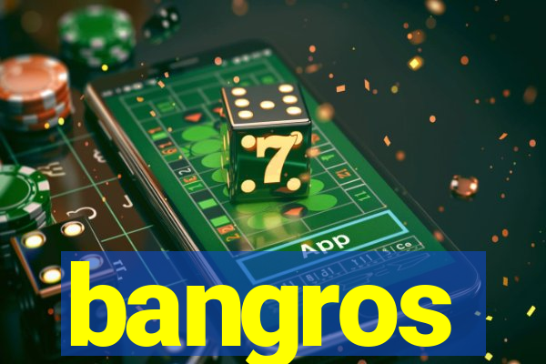 bangros