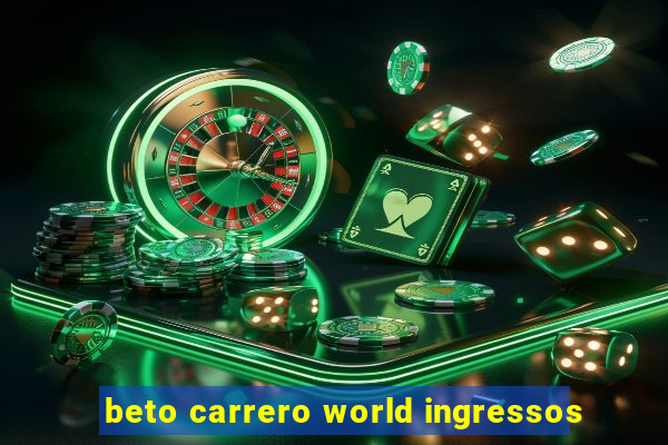 beto carrero world ingressos