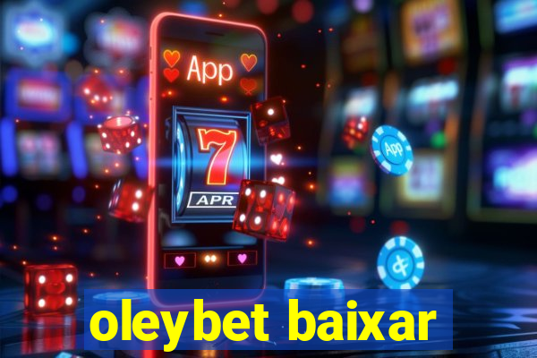 oleybet baixar