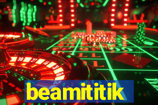 beamititik