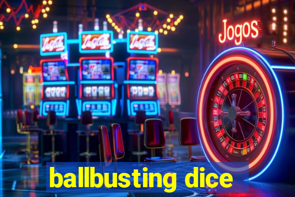 ballbusting dice