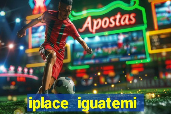 iplace iguatemi porto alegre