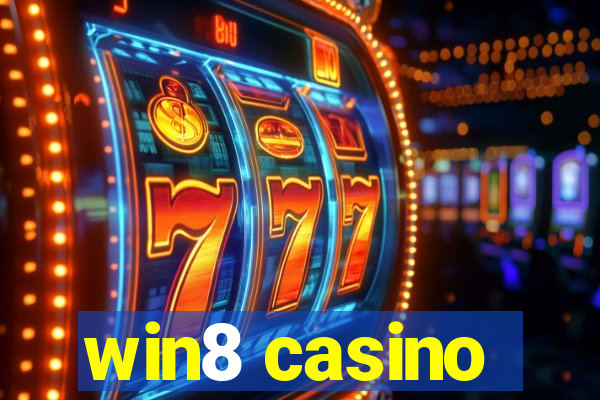 win8 casino