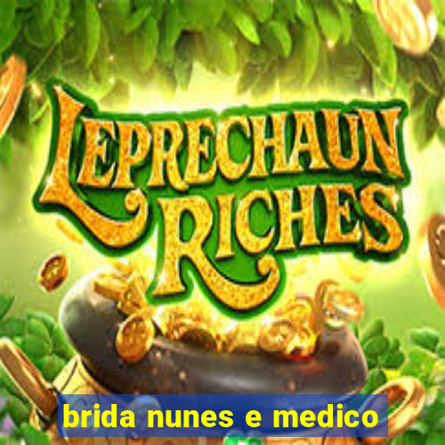 brida nunes e medico