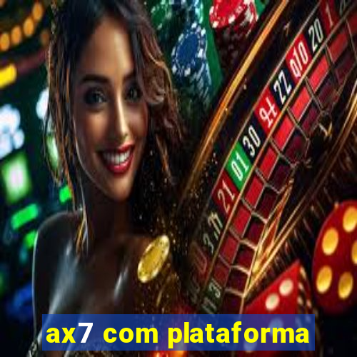ax7 com plataforma
