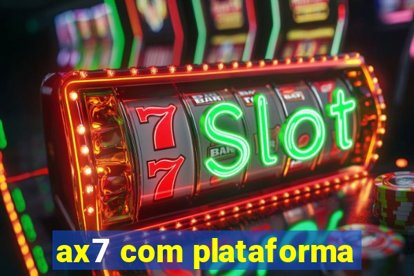 ax7 com plataforma