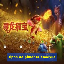 tipos de pimenta amarela