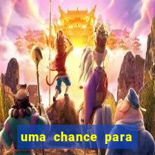 uma chance para lutar filme completo dublado