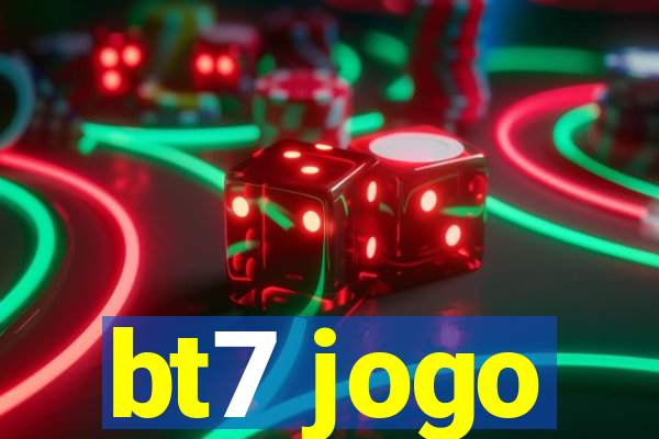 bt7 jogo