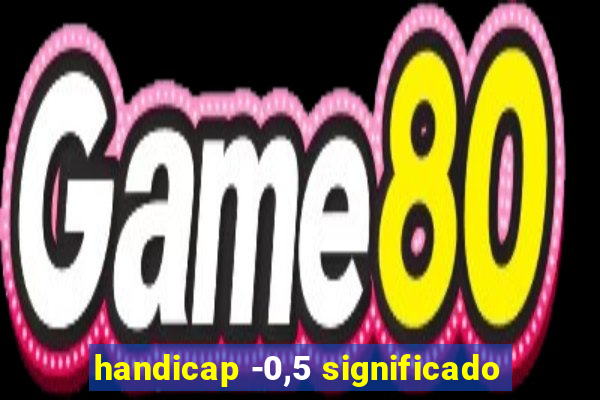 handicap -0,5 significado