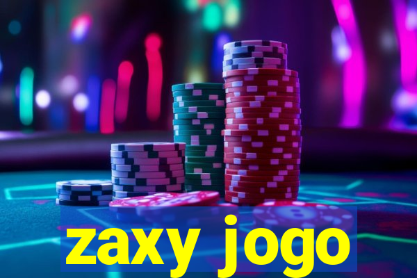 zaxy jogo