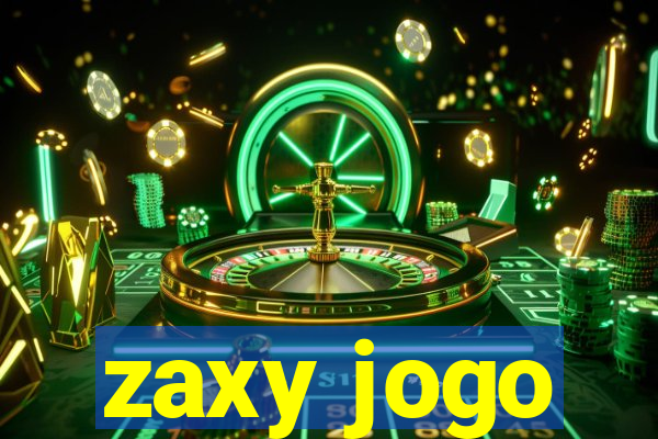 zaxy jogo