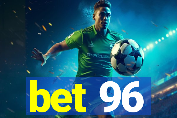 bet 96