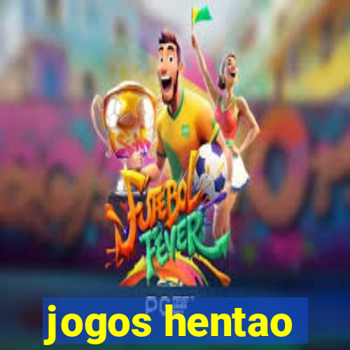 jogos hentao