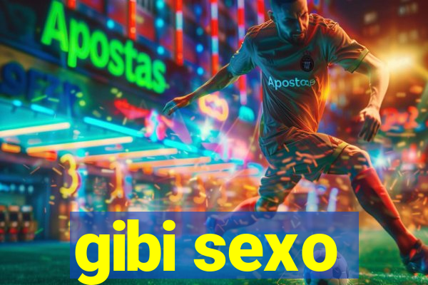 gibi sexo