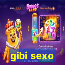 gibi sexo