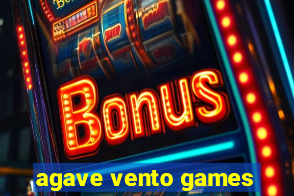 agave vento games