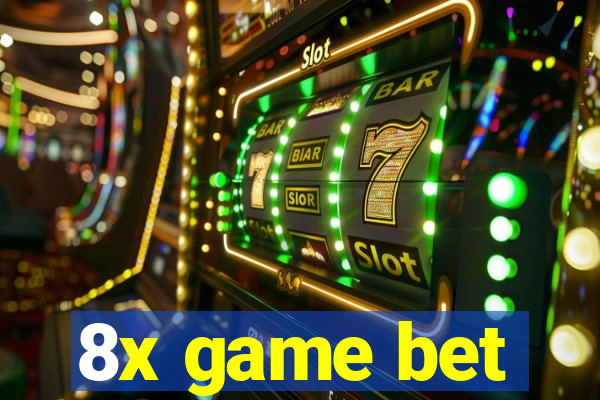 8x game bet