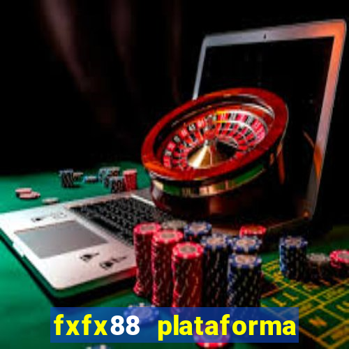 fxfx88 plataforma de jogos