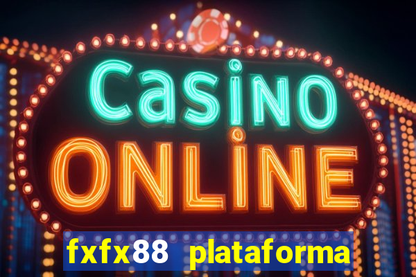 fxfx88 plataforma de jogos