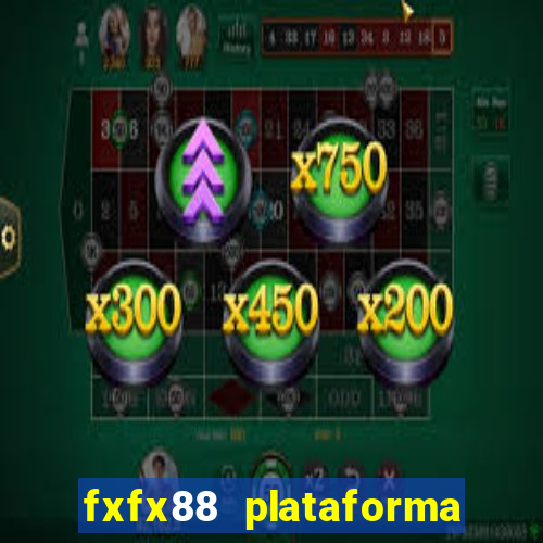 fxfx88 plataforma de jogos