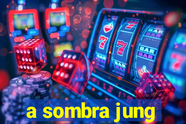 a sombra jung