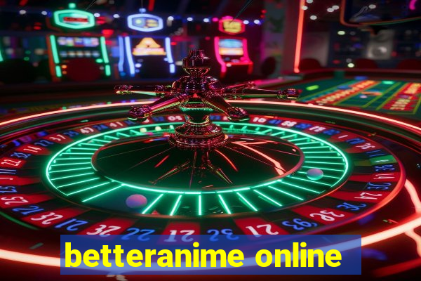 betteranime online