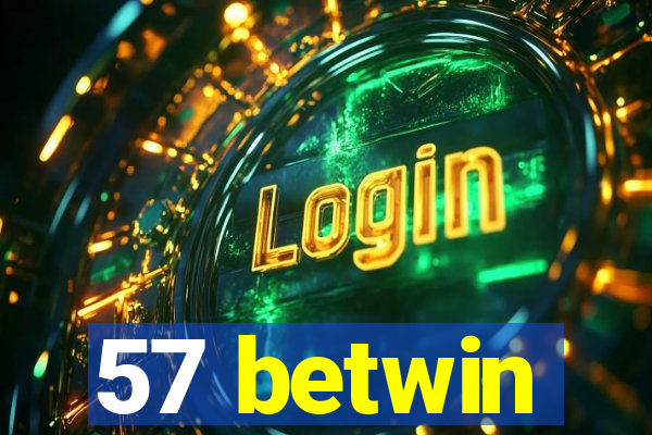 57 betwin