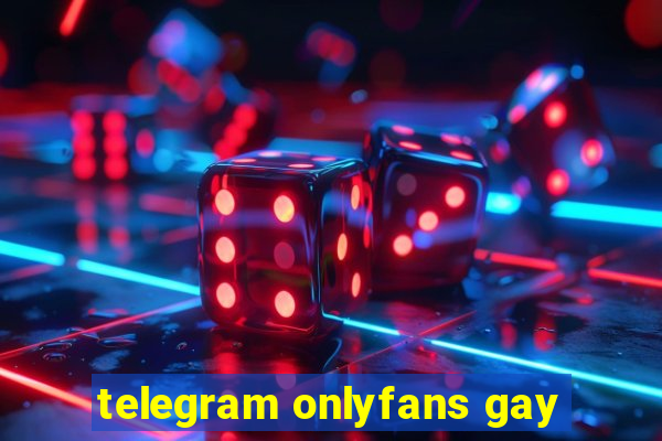 telegram onlyfans gay