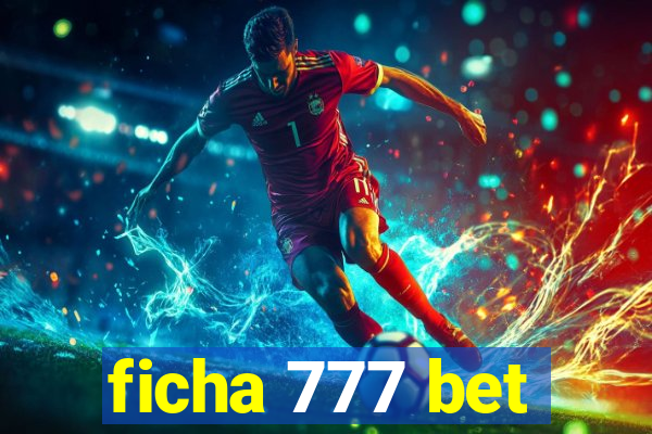 ficha 777 bet