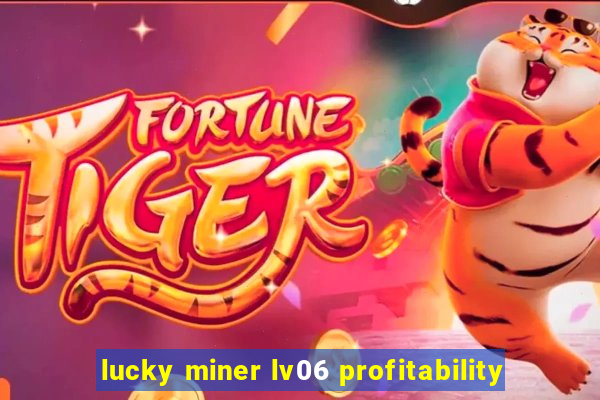 lucky miner lv06 profitability