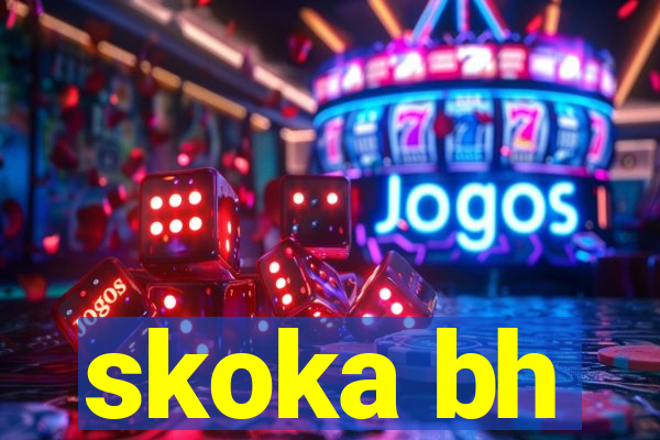 skoka bh