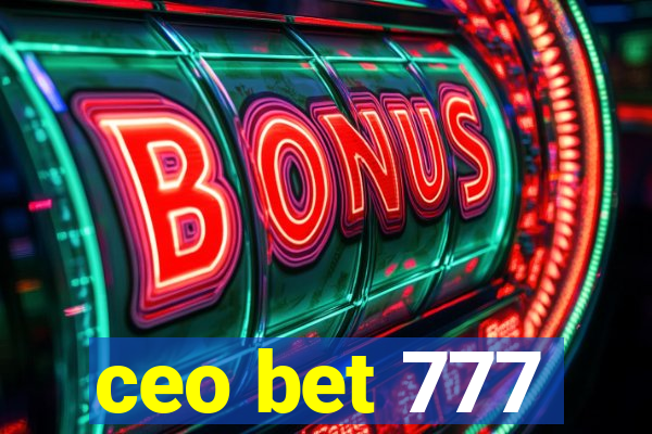ceo bet 777