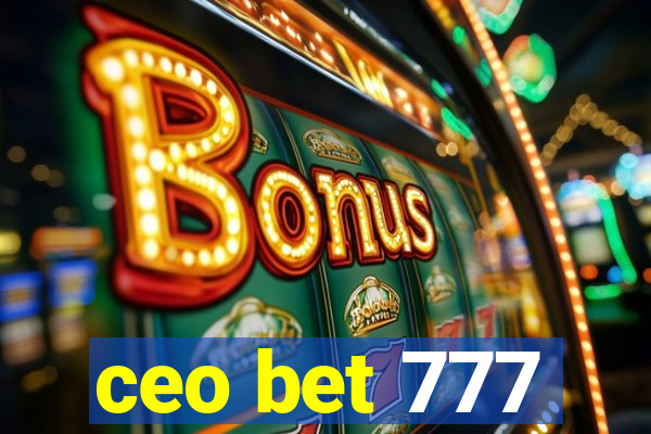 ceo bet 777