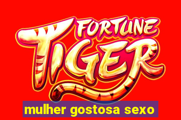 mulher gostosa sexo