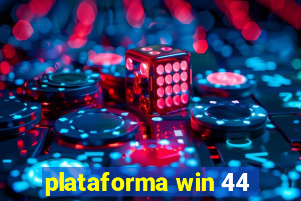 plataforma win 44