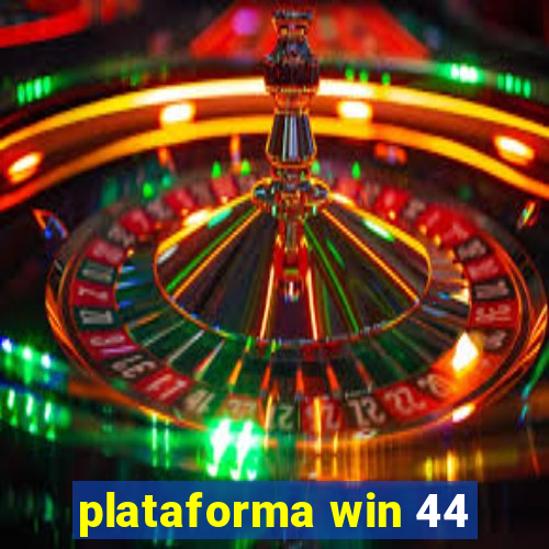 plataforma win 44