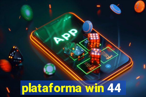 plataforma win 44