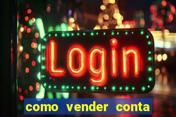 como vender conta de jogos