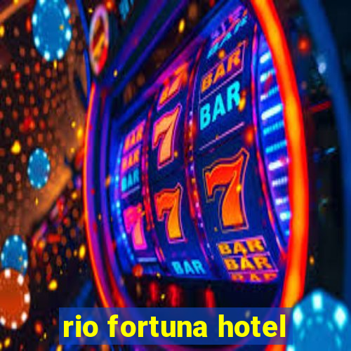 rio fortuna hotel