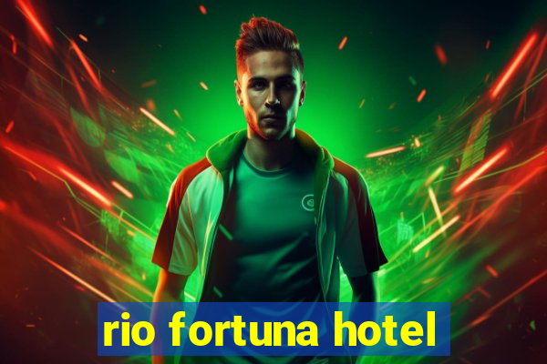 rio fortuna hotel