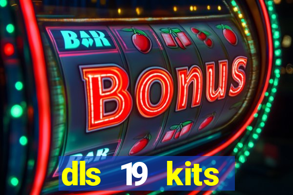 dls 19 kits barcelona 2019